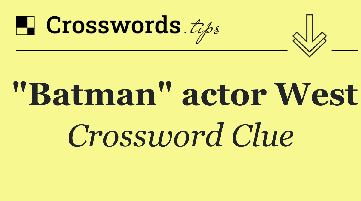 "Batman" actor West