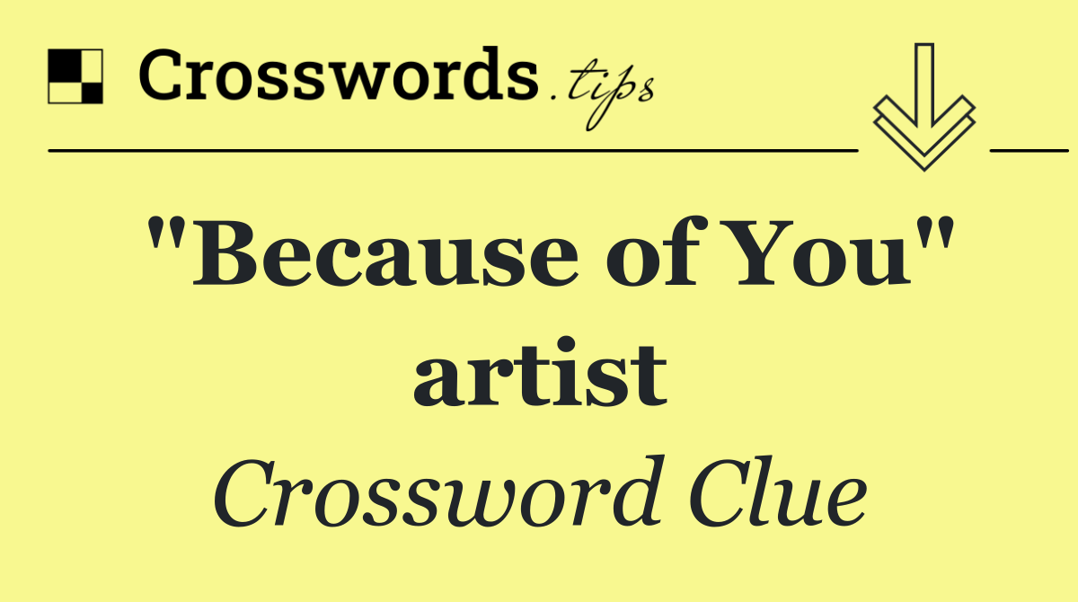 "Because of You" artist