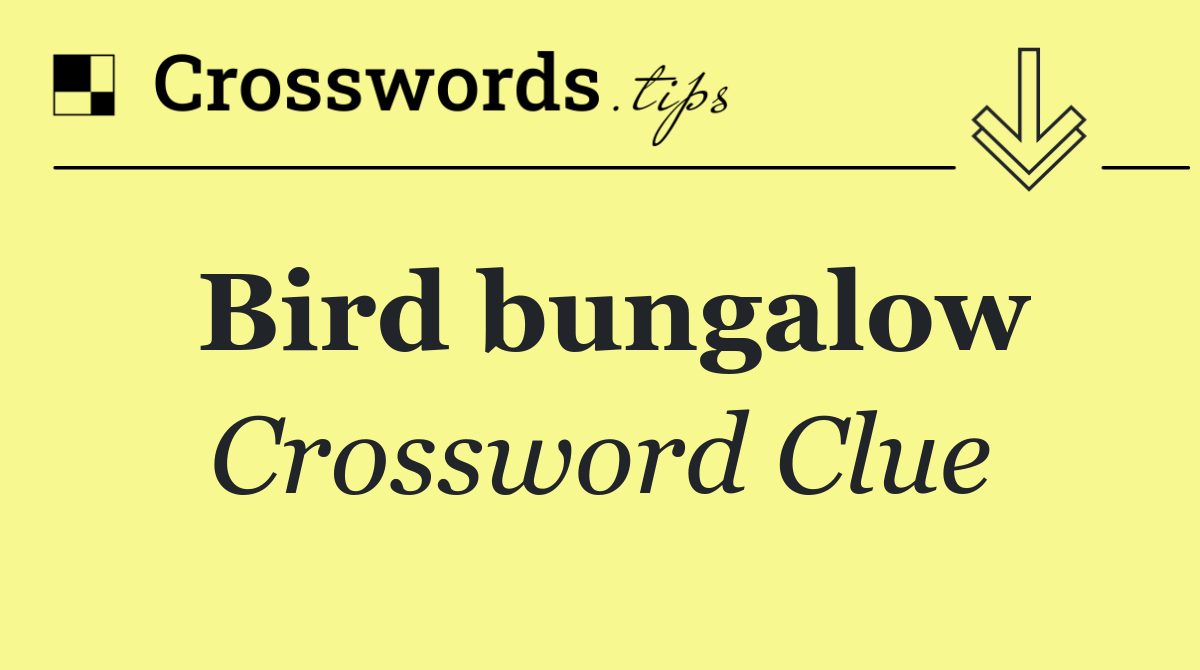 Bird bungalow