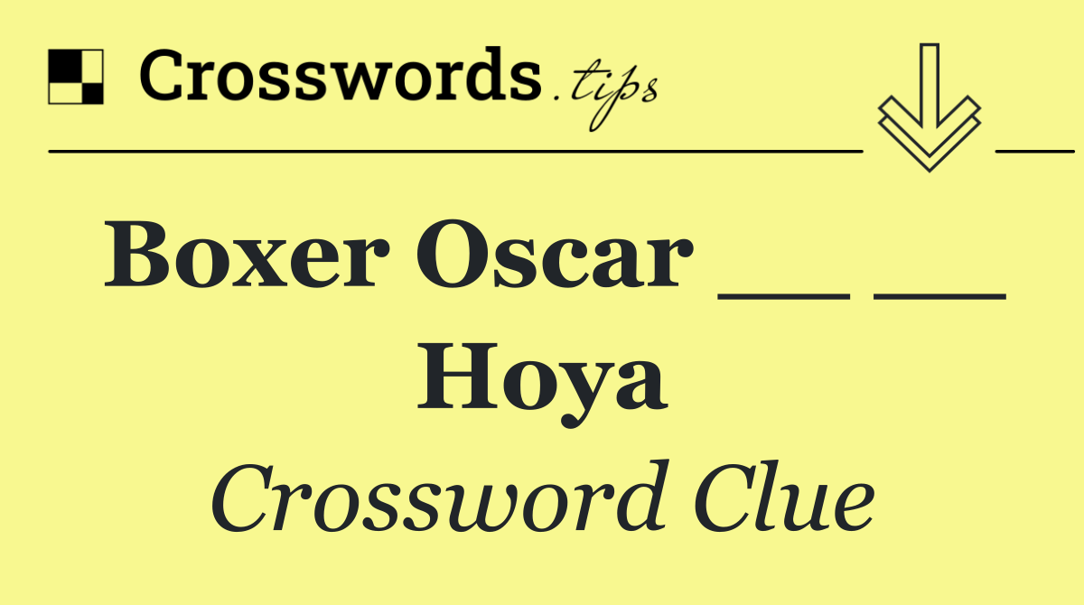 Boxer Oscar __ __ Hoya