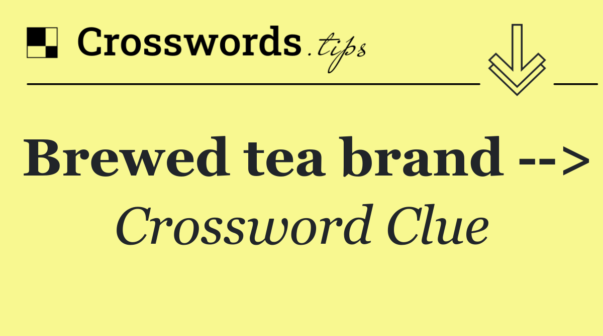 Brewed tea brand   >