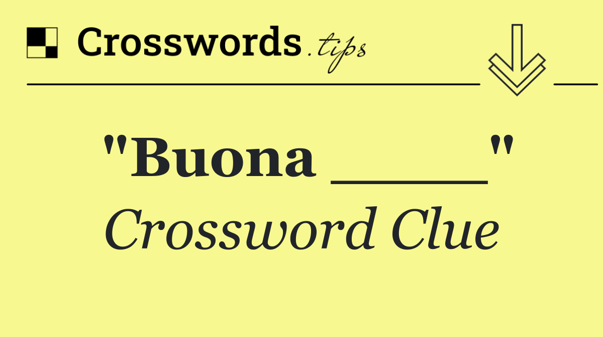 "Buona ____"