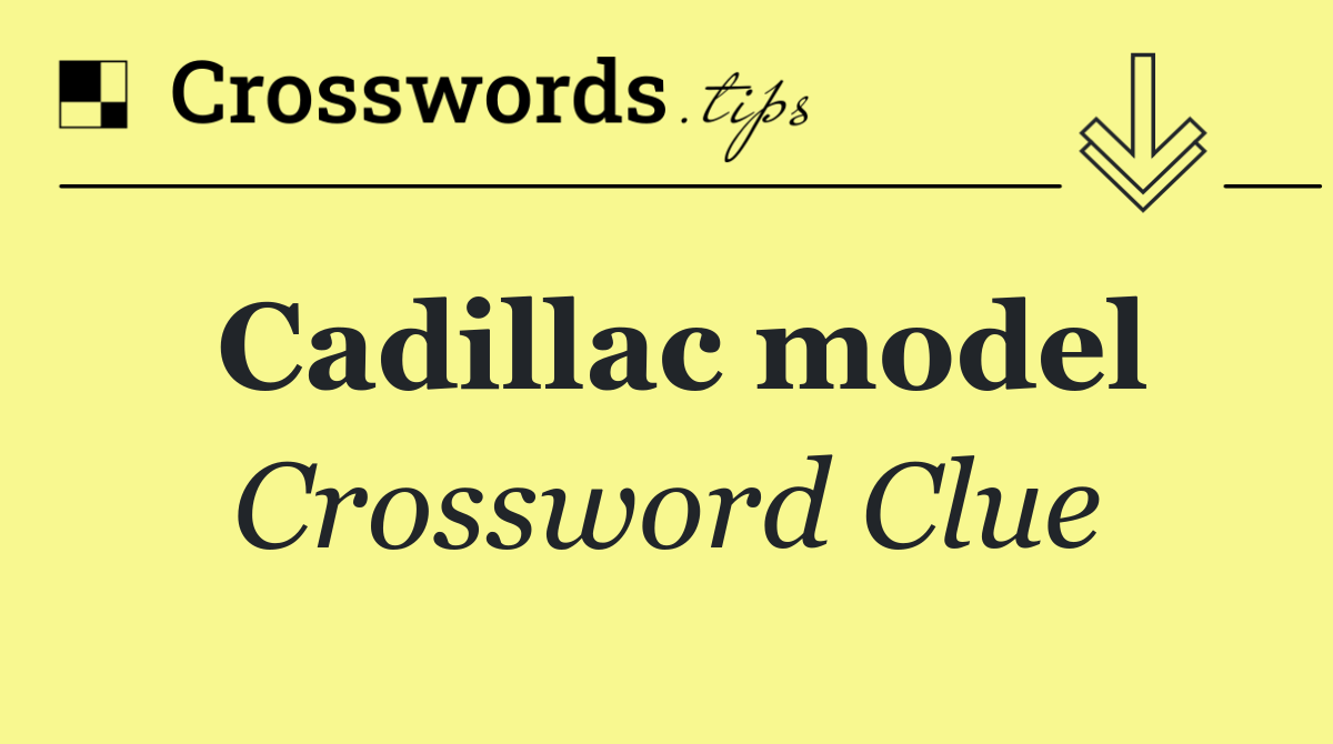 Cadillac model