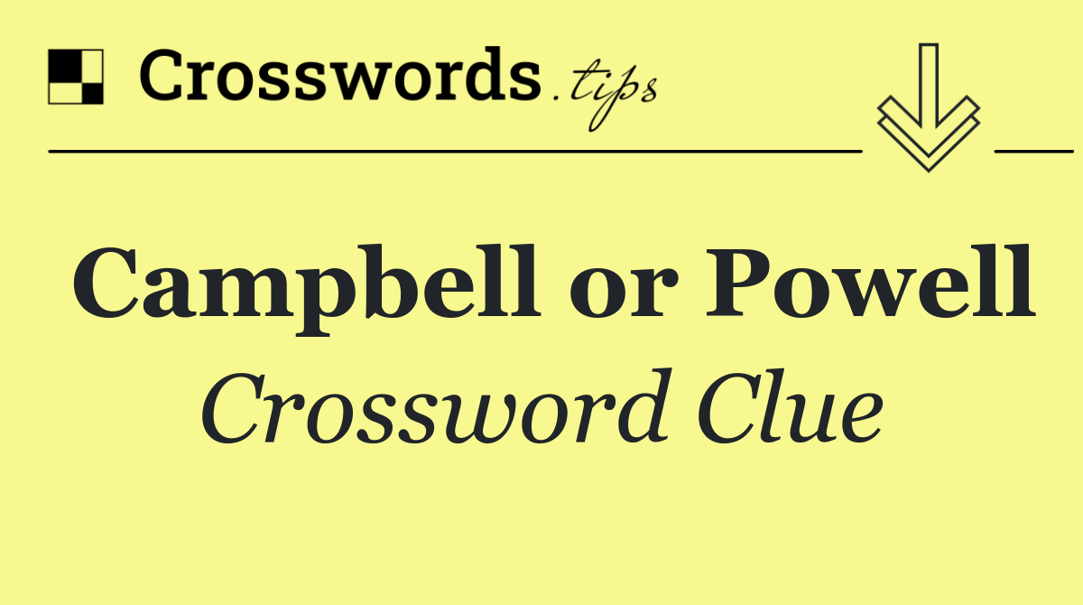 Campbell or Powell
