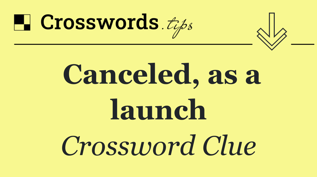 Canceled, as a launch