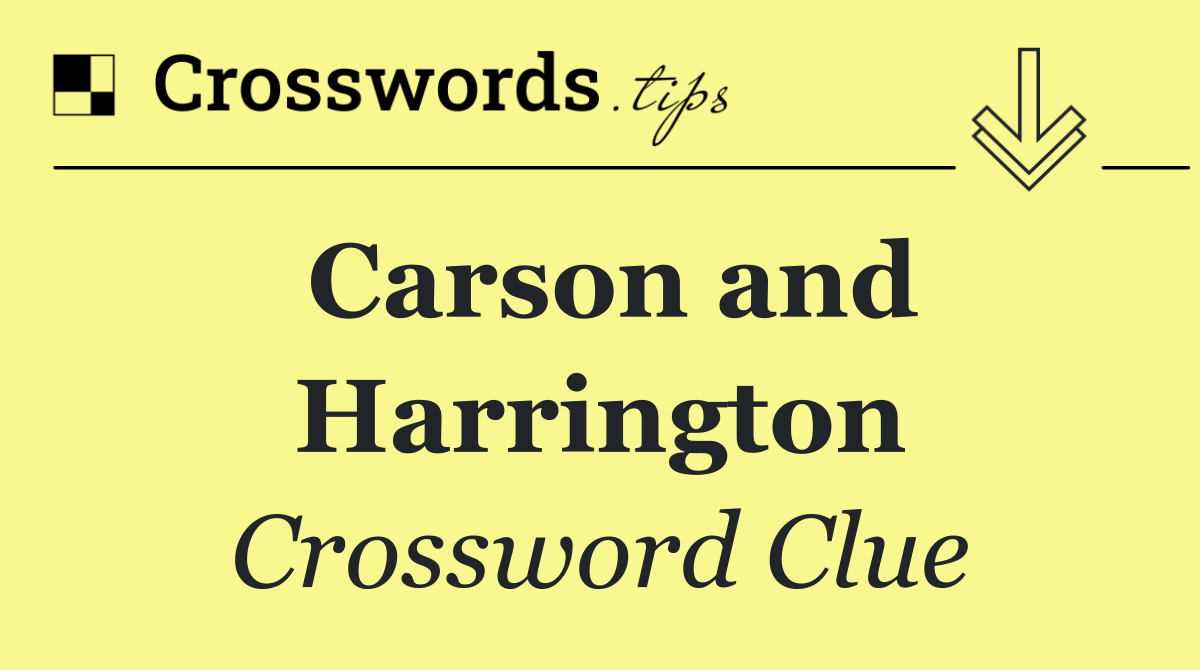 Carson and Harrington