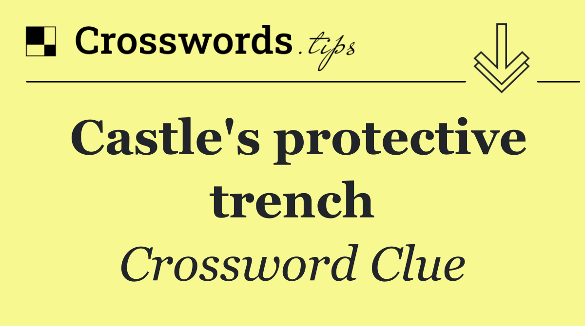 Castle's protective trench