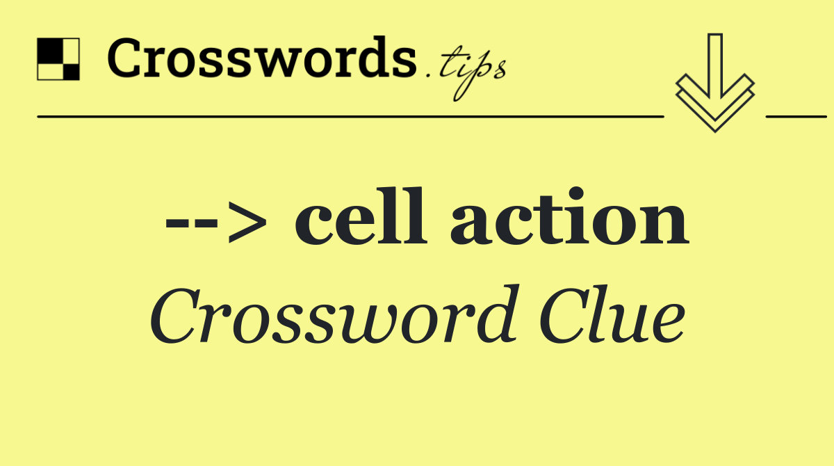   > cell action