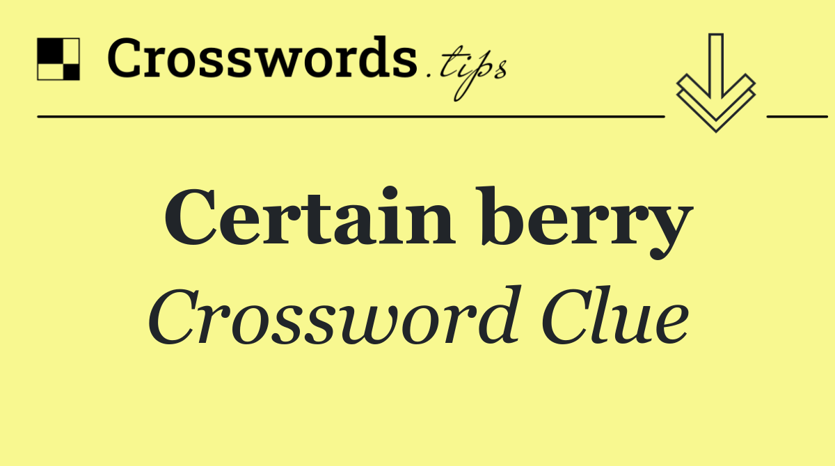 Certain berry