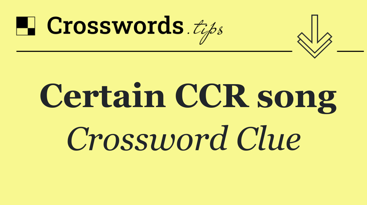 Certain CCR song