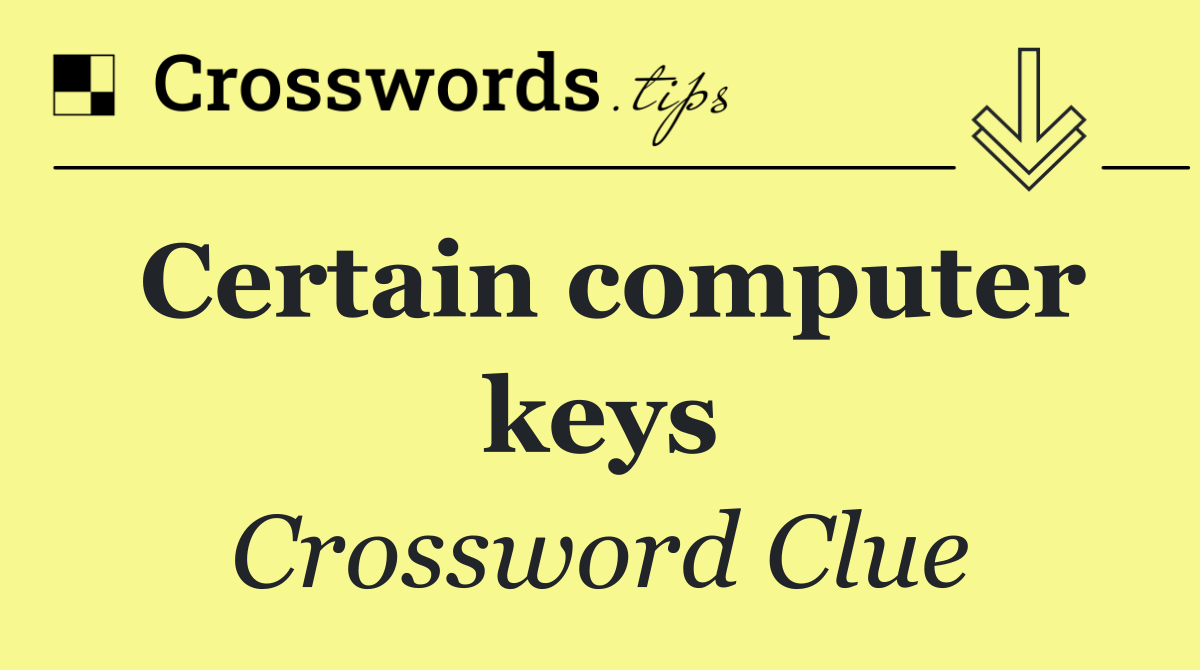 Certain computer keys