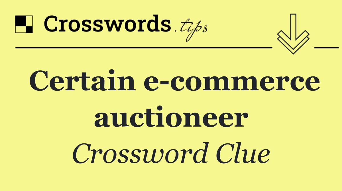 Certain e commerce auctioneer
