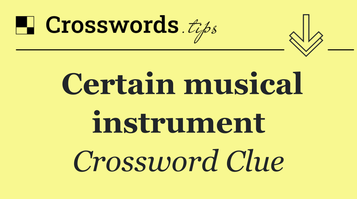 Certain musical instrument