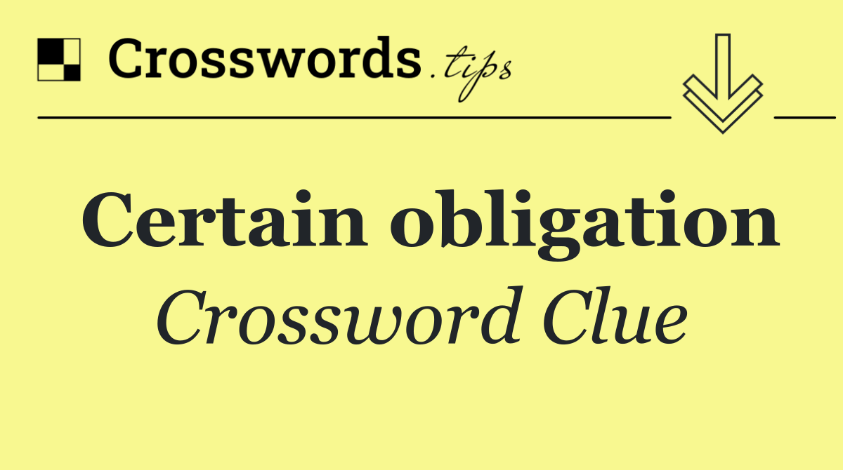 Certain obligation