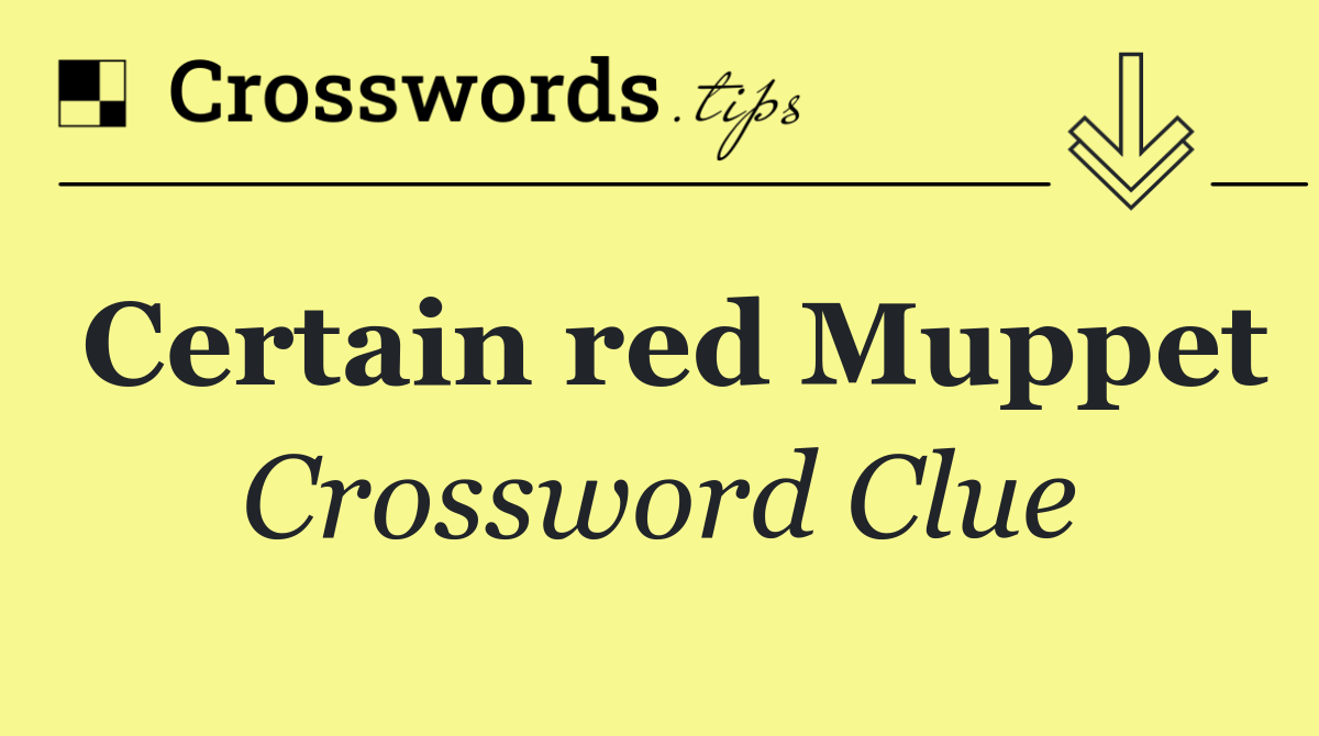 Certain red Muppet