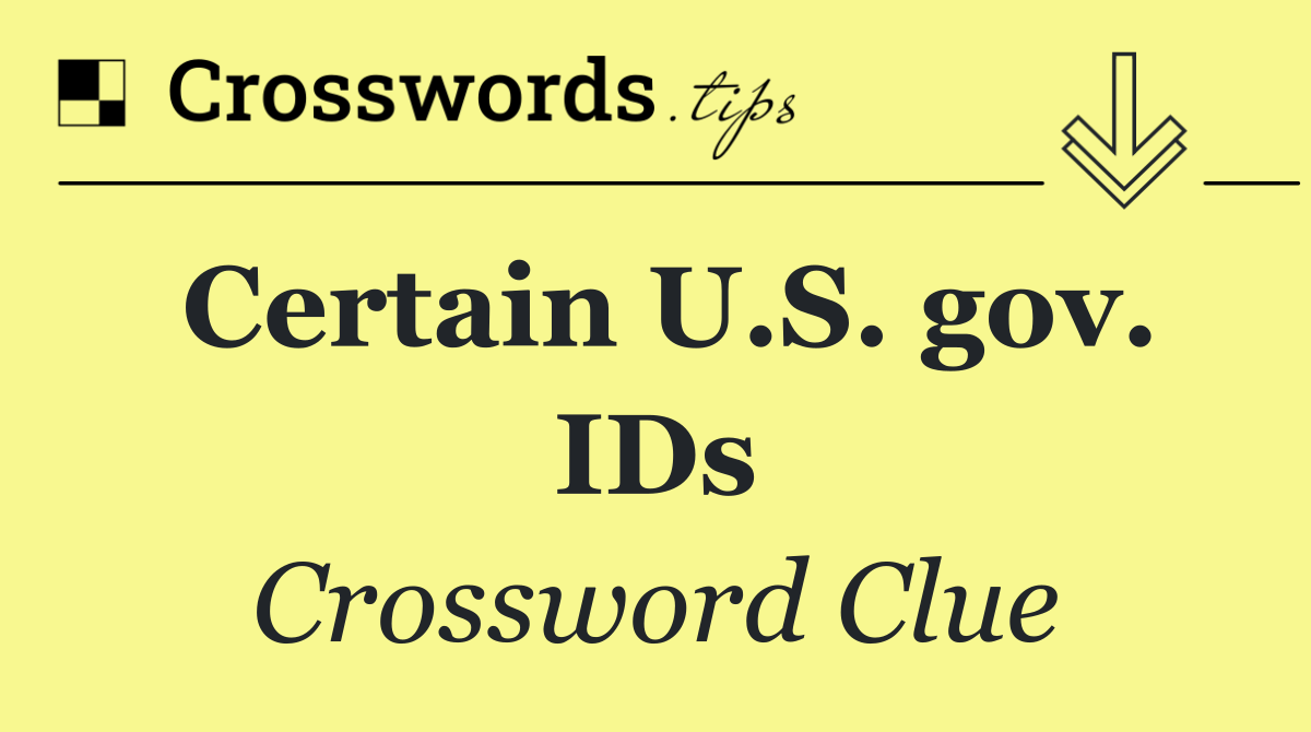Certain U.S. gov. IDs