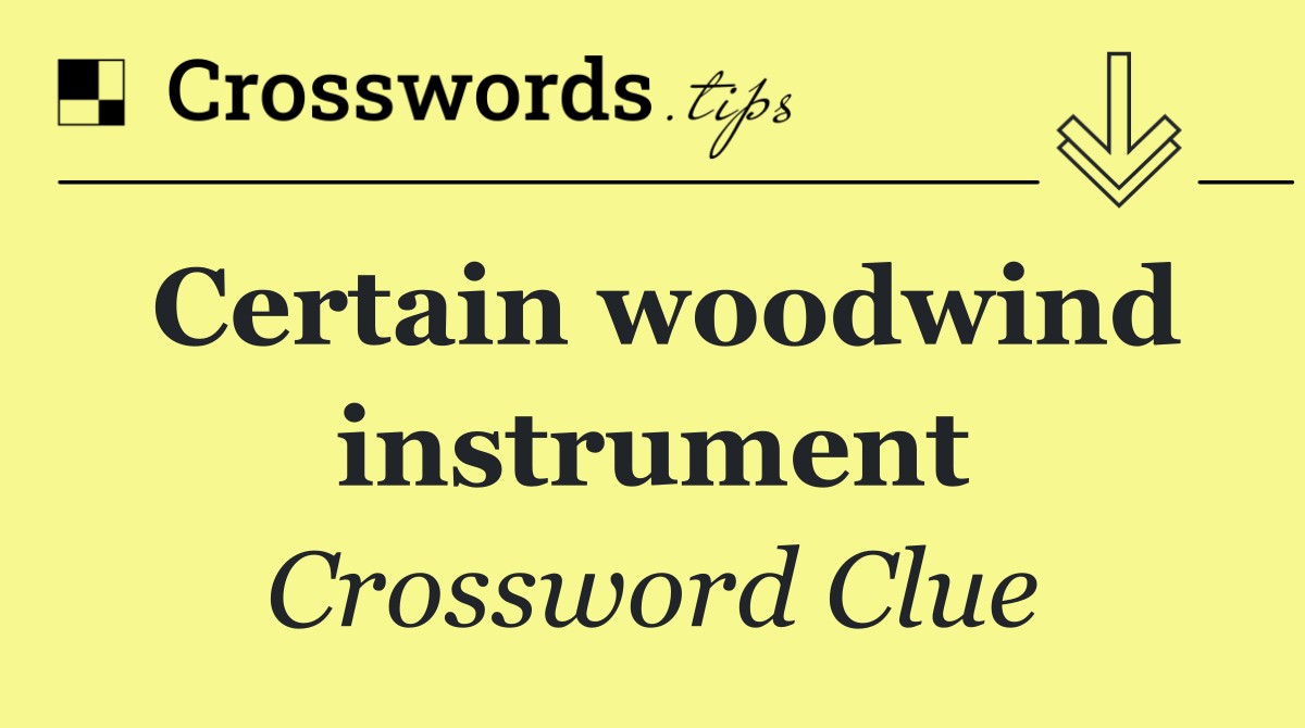 Certain woodwind instrument
