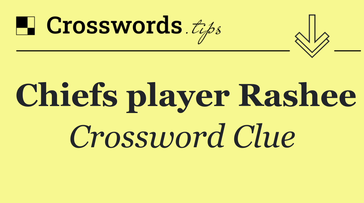 Chiefs player Rashee