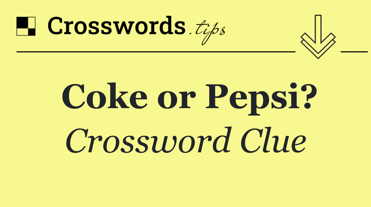 Coke or Pepsi?