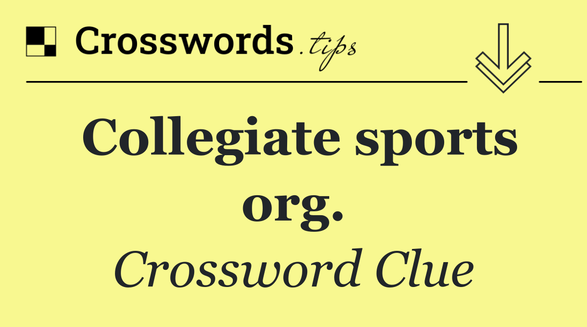 Collegiate sports org.