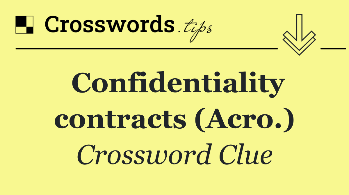 Confidentiality contracts (Acro.)