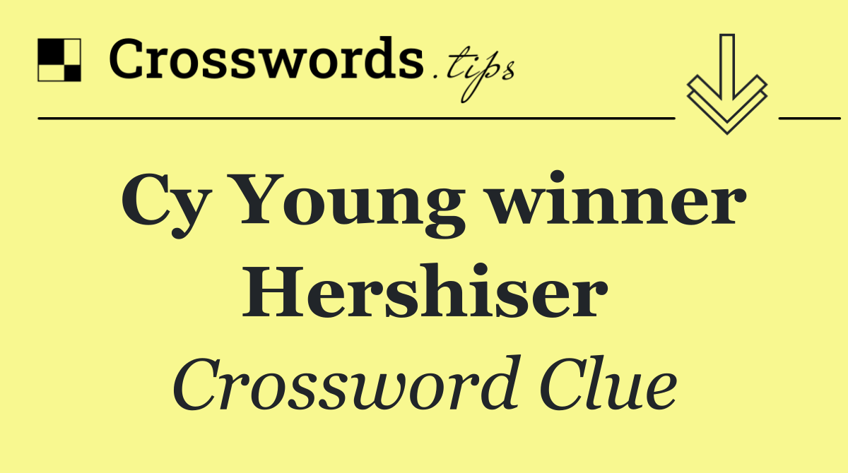 Cy Young winner Hershiser