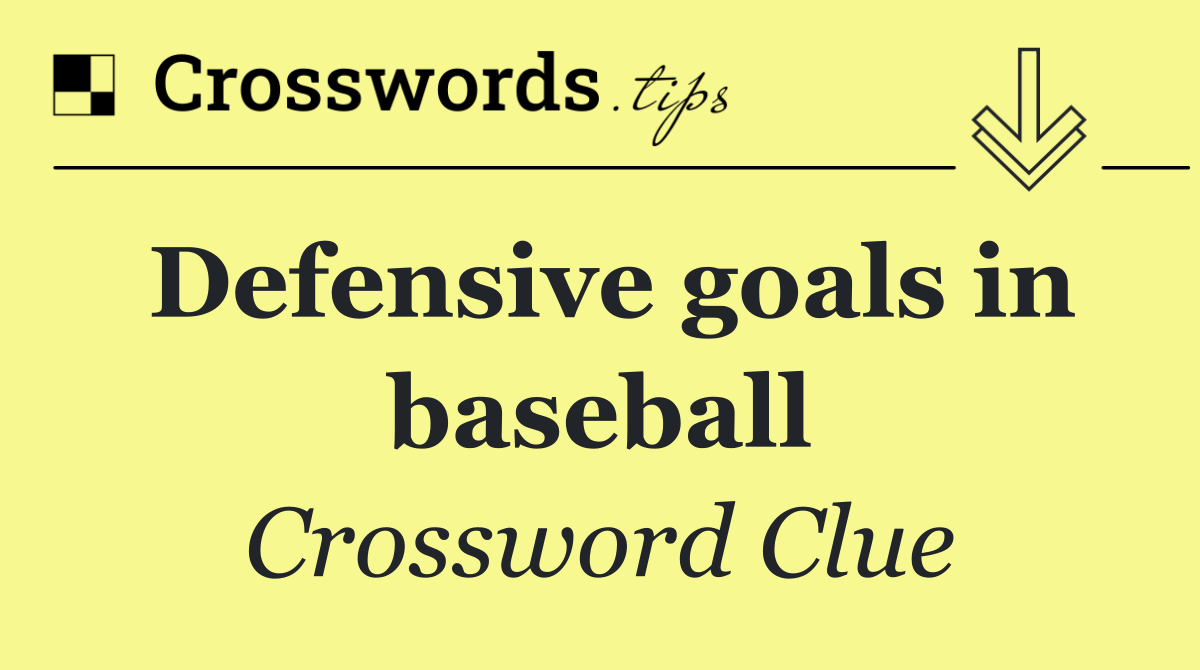 Defensive goals in baseball