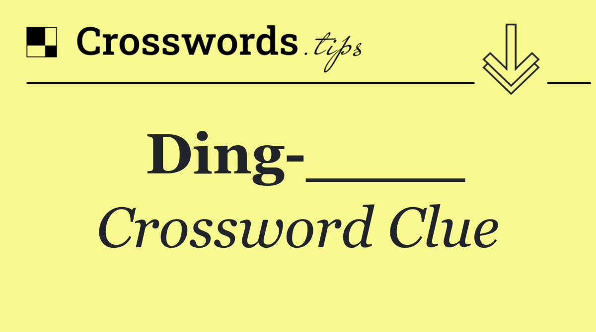 Ding ____