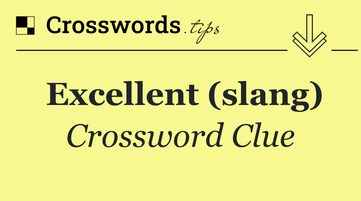 Excellent (slang)