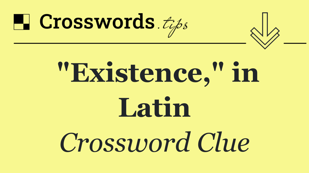 "Existence," in Latin