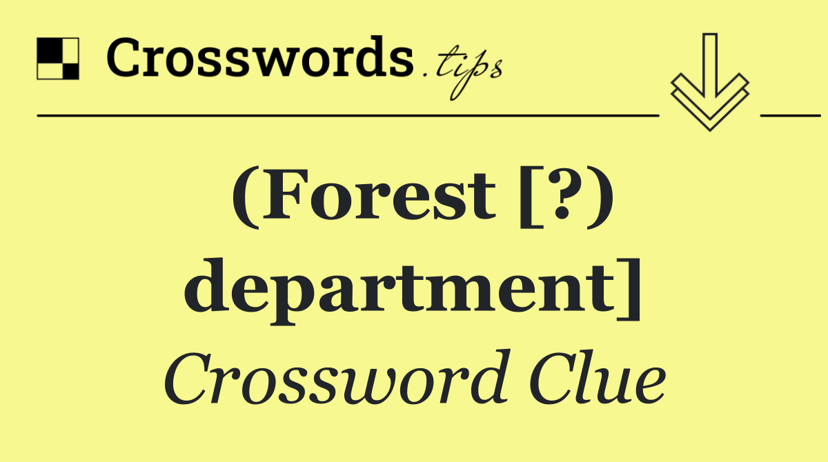 (Forest [?) department]