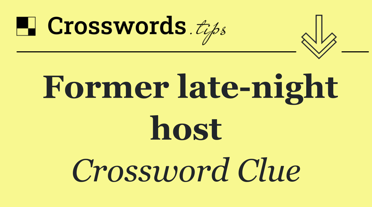 Former late night host