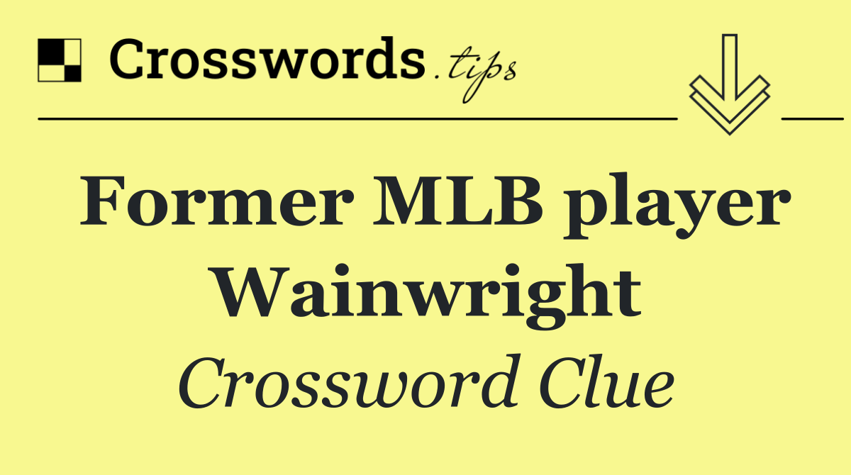Former MLB player Wainwright