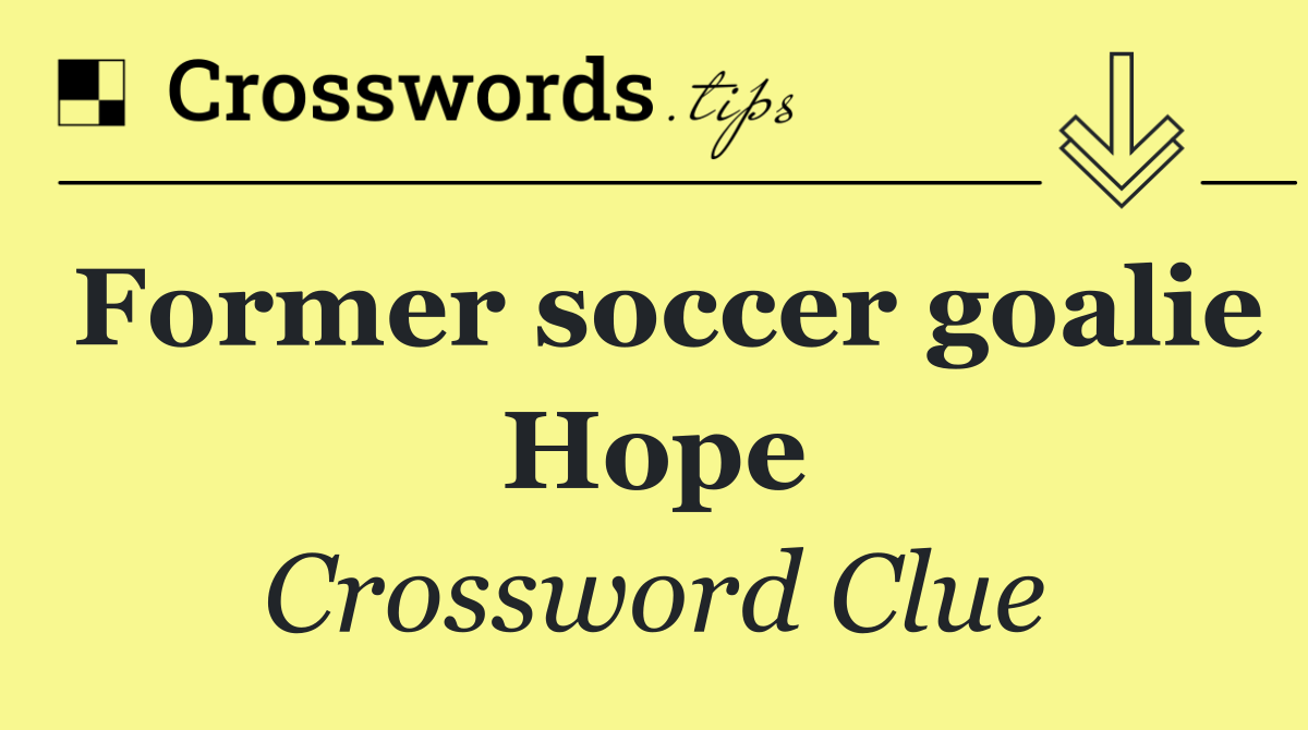 Former soccer goalie Hope