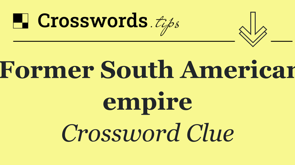 Former South American empire