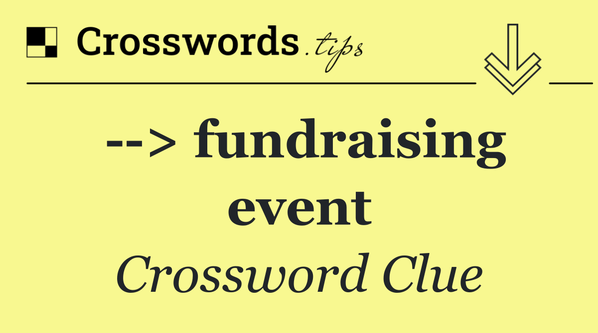   > fundraising event