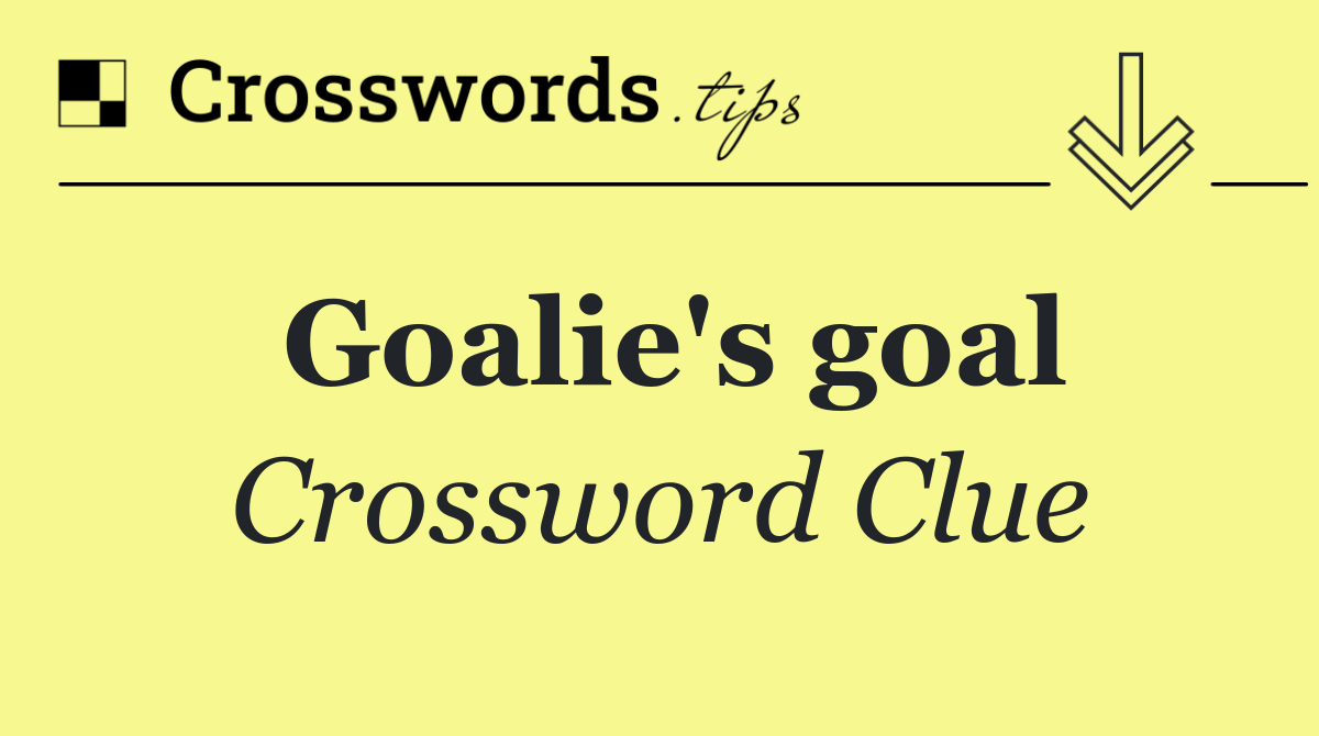 Goalie's goal