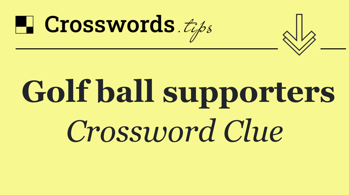 Golf ball supporters