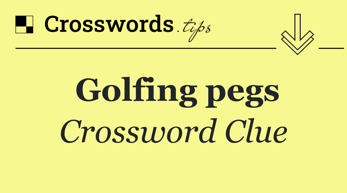 Golfing pegs