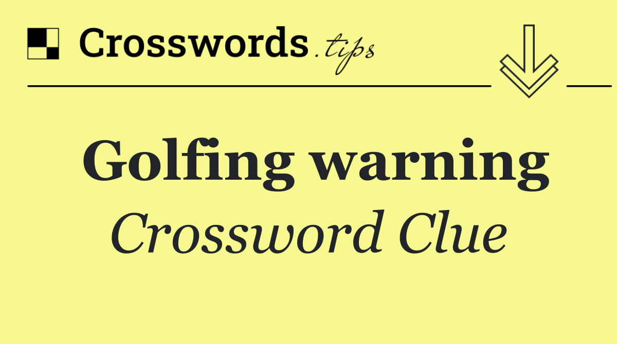 Golfing warning