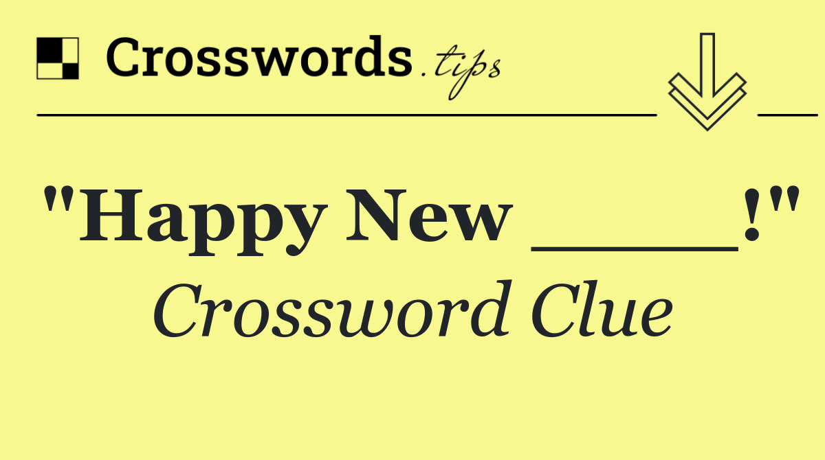 Happy New ____!