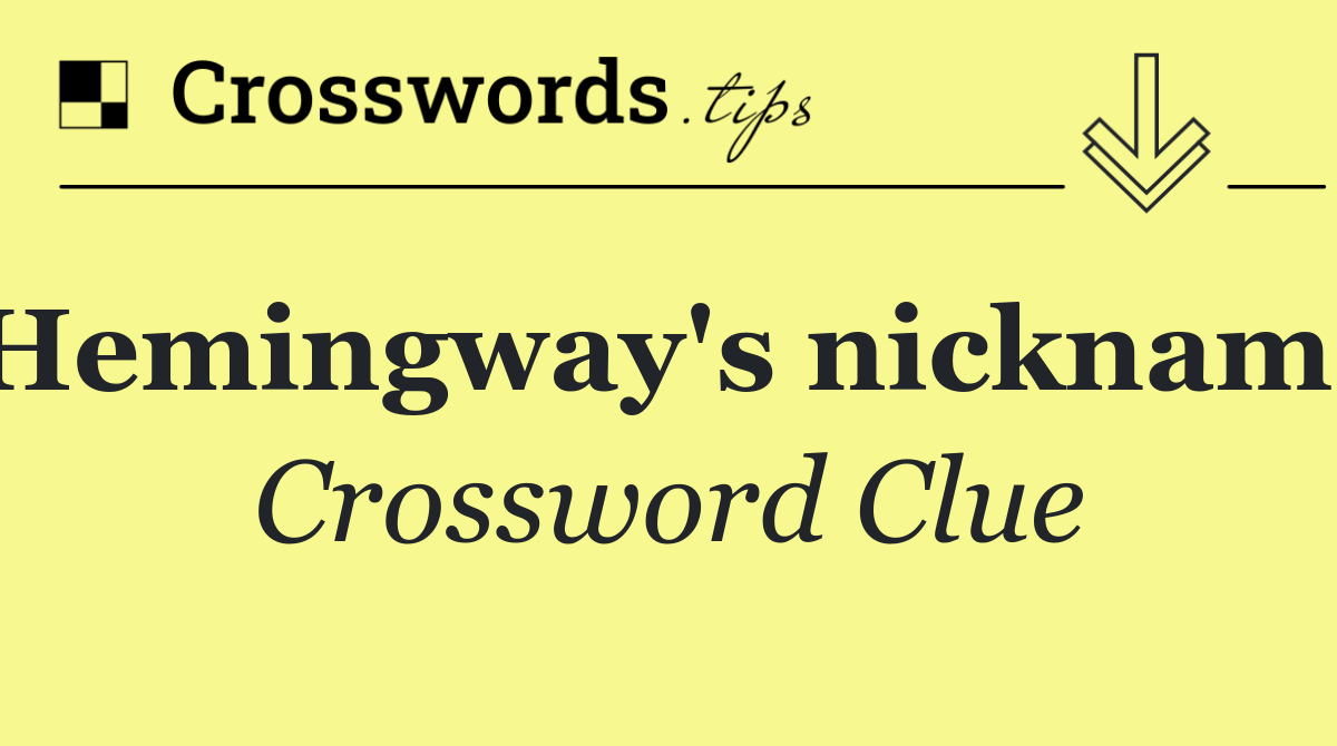 Hemingway's nickname