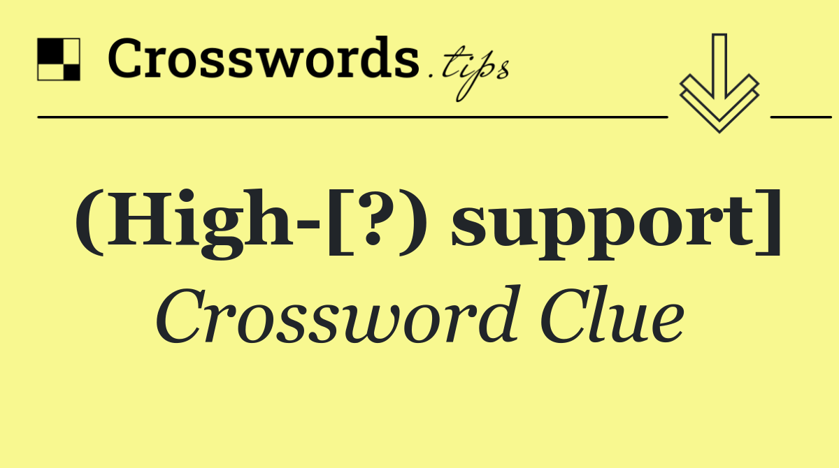 (High [?) support]