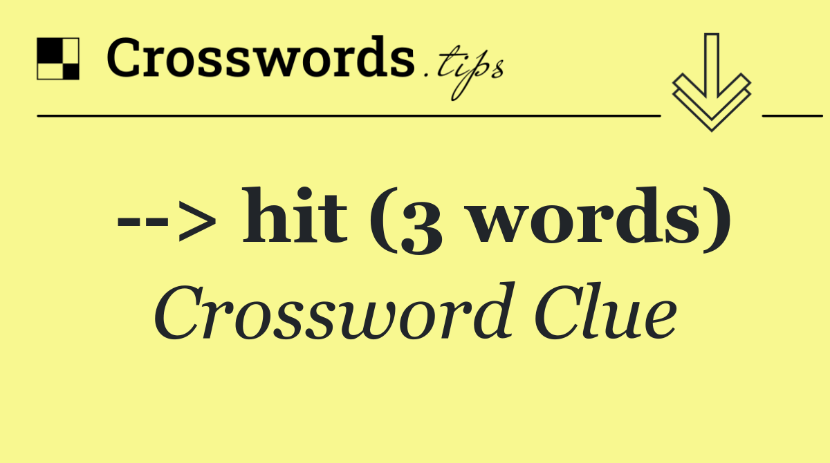   > hit (3 words)