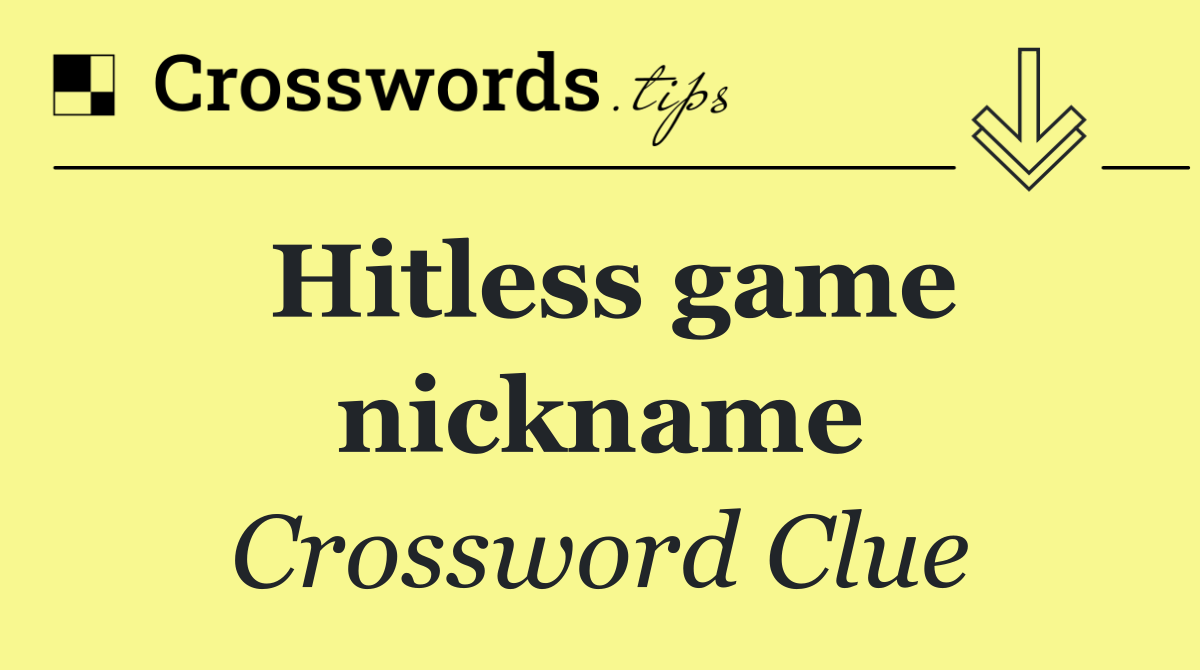 Hitless game nickname