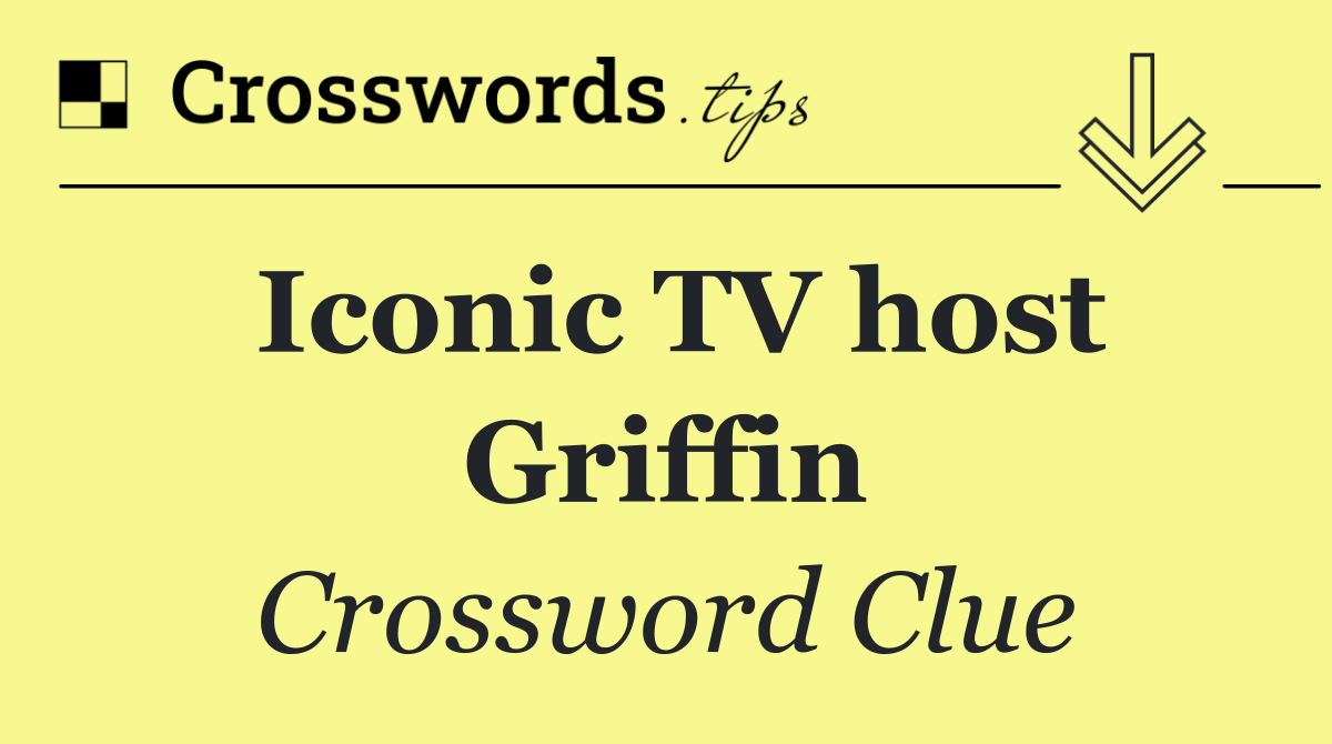 Iconic TV host Griffin