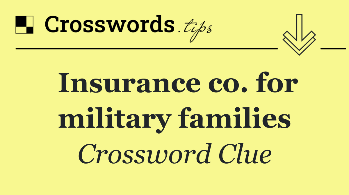 Insurance co. for military families