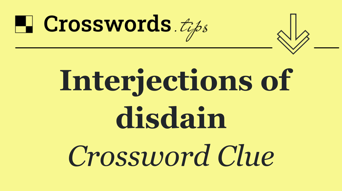 Interjections of disdain