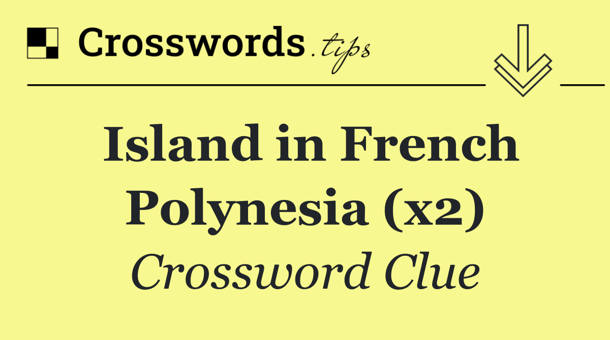 Island in French Polynesia (x2)