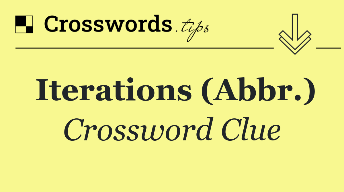 Iterations (Abbr.)